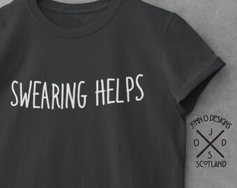 Swearing Helps T-Shirt: Sarcastic Profanity Humor Tee
