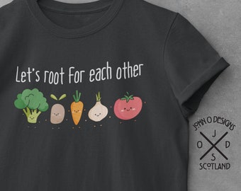 Vegetable T-Shirt: Let's Root For Each Other Unisex Tee