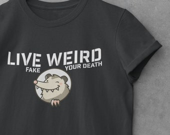 Lustiges Opossum T-Shirt: Live Sonderbar, fälschen Sie Ihren Tod Grafik-T-Stück