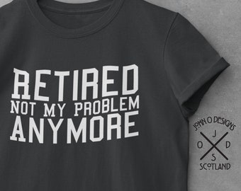 Grappig pensioen-T-shirt: met pensioen, niet meer mijn probleem