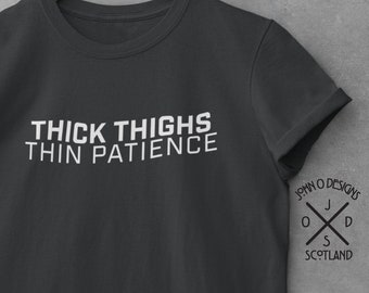 Thick Thighs Thin Patience T-Shirt: Body Positive Gym Tee