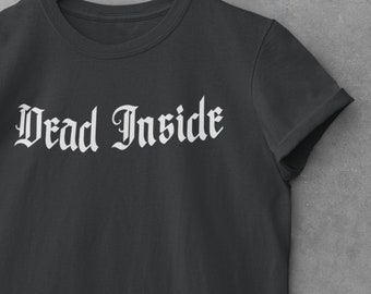 Dead Inside T-Shirt, Gothic Alt Fashion Tee