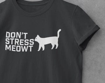 Camiseta de gato "No te estreses, maúlla": Camiseta divertida de gatito