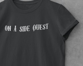 On A Side Quest T-Shirt: RPG Gamer Tee