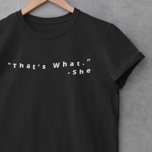 She Said T-shirt Funny Novelty Adult Joke Top Humour Friends Family The Office Jim pam Tee Shirt Top Mens Womans Teens Unisex Present gift