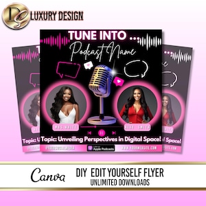 May include: A pink and black graphic design flyer for a podcast. The flyer features a microphone, two women, and the text "Tune into... Podcast Name".