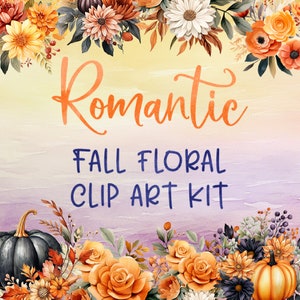 Romantic Fall Floral Clip Art Kit |  Commercial Use | Digital Download | Watercolor Autumn Flowers