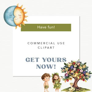 May include: A white square with the text "Have fun!" in a green rectangle at the top. The text "COMMERCIAL USE CLIPART" is in the middle of the square. The text "GET YOURS NOW!" is in the bottom of the square. The square is surrounded by a white background with a light brown texture. There is a cartoon sun and moon in the top left corner of the image. There is a cartoon tree with red and purple flowers and a snake in the bottom right corner of the image. There are two cartoon people standing in front of the tree.