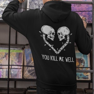 You Kill Me Well Elder Emo Sweatshirt, Emo Hoodie