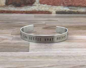 Only You Can Decide What Breaks You Metal Stamped Bracelet | Book Bracelet | Handmade | ACOTAR Inspired | Mountains