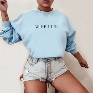 Wife Life Sweater. Wife Crewneck Sweater. Minimalist Wife Sweater. Gift for Bride. Wedding Gift. Bridal Shower Gift. Bride Sweater. Fiancé.
