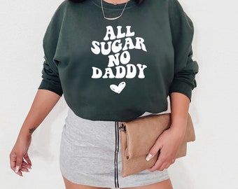 All Sugar No Daddy. Modny sweter z okrągłym dekoltem. Bluza retro. Odlotowa koszula. Sarkastyczny, zabawny sweter. Pomysł na prezent. Unisex. Problemy z tatusiem.