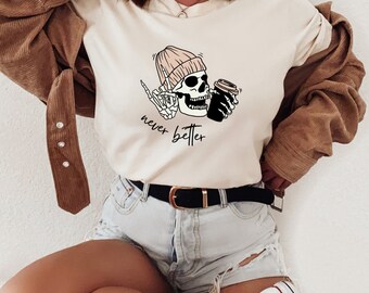 Koszulka Never Better Skeleton. Koszulka z czaszką. Modny okrągły dekolt. Koszulka z krótkim rękawem. Pomysł na prezent. Koszulka unisex. Miłośnik kawy. Rock On. Halloween.