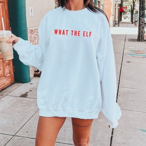 What The Elf Sweatshirt. Funny Christmas Sweater. Trendy Christmas. Minimal Christmas Sweater. Holiday Sweater. Winter Sweater. Xmas Gift.