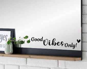 Good Vibes Only Mirror/Decoration/Sticker/Gift Idea