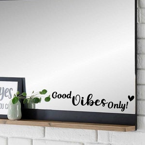 Good Vibes Only Spiegel/Deko/Aufkleber/Sticker/Geschenkidee