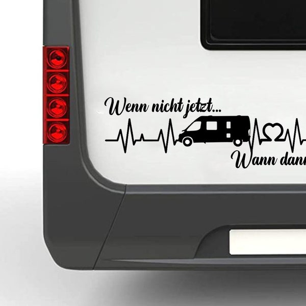 Wenn nicht jetzt wann dann ? V2 Sticker Aufkleber Lustig Urlaub Travel Geschenkidee Reisen Kerle Auto Bulli Wohnmobil