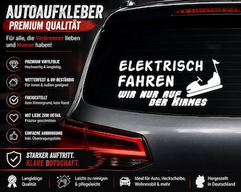 Elektrisch fahren wir nur auf der Kirmes Aufkleber | Lustiger Auto Sticker | Verbrenner Spruch | Autoscooter Sticker | Autoaufkleber