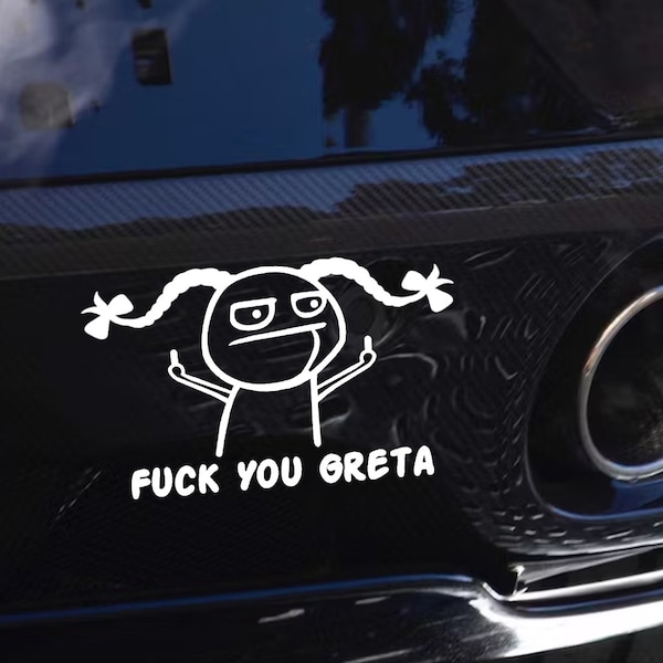 Fuck You Greta Sticker Lustig Mittelfinger Witzig Sticker Autoaufkleber Folie Auto Tuning