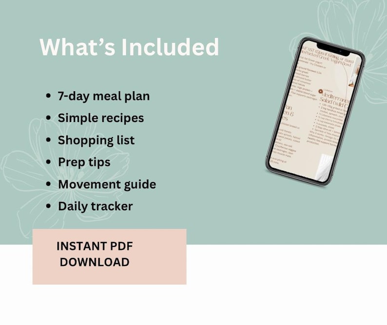 May include: A digital product advertisement featuring a smartphone displaying a meal plan. The image includes a list of included items: 7-day meal plan, simple recipes, shopping list, prep tips, movement guide, and daily tracker. Text at the bottom reads "INSTANT PDF DOWNLOAD."