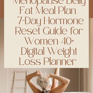 May include: Digital weight loss planner with text: "Menopause Belly Fat Meal Plan 7-Day Hormone Reset Guide for Women 40+". The image shows a woman in a white bathtub, with a wooden ladder in the background.