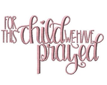 Machine Embroidery Design Christian 'For this child we have prayed' quote for spit cloth / burp cloth / baby blanket / oneise in 5 sizes