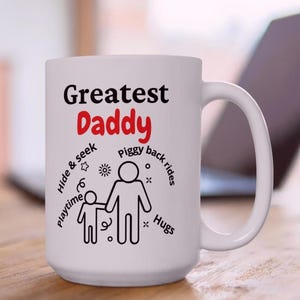 Greatest Daddy Mug - Fun Gift for Dad, Coffee Cup for Father&#39;s Day, Birthday, or Any Occasion, 11oz 15oz Available