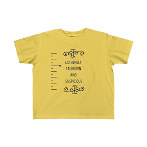 Extremely Stubborn and Suspicious - Poppins Tee - Ruler Tee -  Toddler - Kid&#39;s Fine Jersey Tee