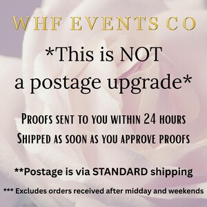 May include: A pink and white rose with text that reads "WHF EVENTS CO *This is NOT a postage upgrade* PROOFS SENT TO YOU WITHIN 24 HOURS SHIPPED AS SOON AS YOU APPROVE PROOFS **Postage is via STANDARD shipping *** Excludes orders received after midday and weekends"