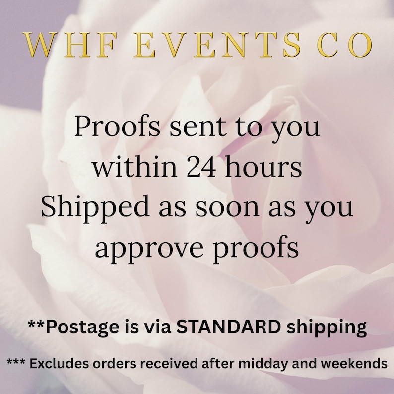 May include: A pink rose with a white center, with text that reads "WHF EVENTS CO" in gold letters. The text below reads "Proofs sent to you within 24 hours Shipped as soon as you approve proofs **Postage is via STANDARD shipping *** Excludes orders received after midday and weekends"
