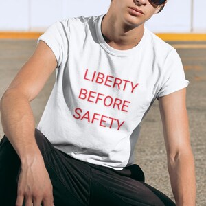 Freedom Vibes Liberty Before Safety Unisex Tee, Anti Nanny State Shirt