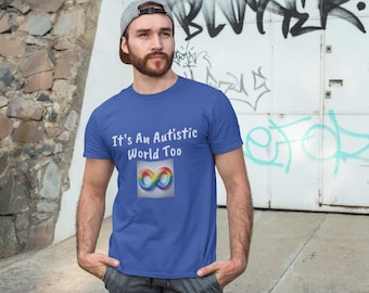 Es ist auch eine autistische Welt, Autismus Bewusstsein T-Shirt: Neurovielfalt Unisex Tee