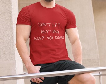 Inspirational Tee, Motivational Shirt, Positive Vibes Top, Unisex Graphic Tee, Encouragement T-Shirt