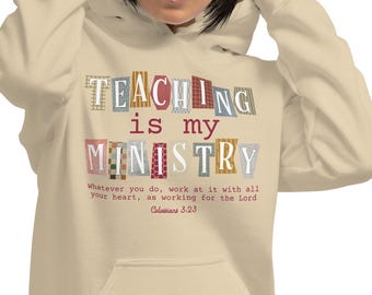 Teacher Hoodie: Teaching Is My Ministry