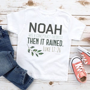 Camiseta cristiana para niños pequeños con el tema de la teoría de la conspiración de Noé - Lucas 17:26