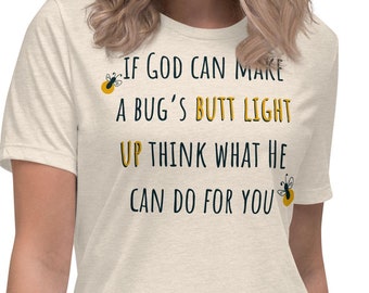 Grappig christelijk dames-T-shirt: Bug's Butt Light Graphic T-shirt