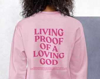 Living Proof of a Loving God Sweatshirt, Christian Sweatshirt, Pink Sweatshirt, Sweatshirt for Christian Girls