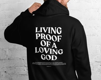 Living Proof of a Loving God Hoodie, Christian Hoodie, Jesus Hoodie, Bible Verse Hoodie