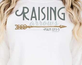 Raising Arrows Psalm 127:3-5 Crewneck Sweatshirt, Christian Sweatshirts, Homeschool Mom Gifts