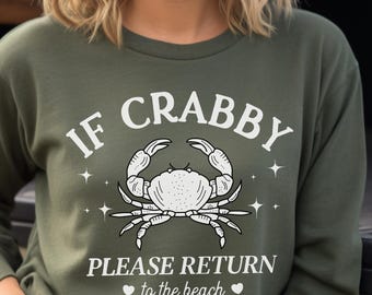 If Crabby Please Return to the Beach Sweatshirt, Funny Crab Crewneck Sweatshirt