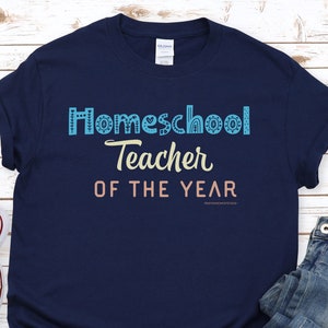 Homeschool Teacher of the Year Shirt: Homeschool Mom Life Tee