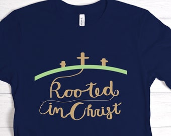 Rooted in Christ Christian Faith Tee Shirt