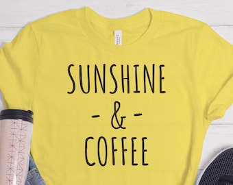 Sunshine and Coffee Tee shirt