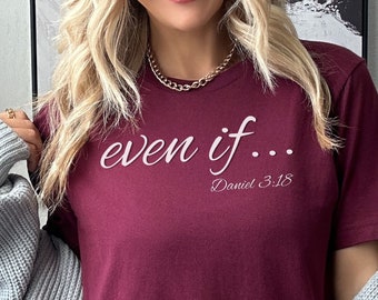 Incluso si… Camiseta Daniel 3:18, Camisetas cristianas para mujeres, Camiseta conservadora con versículo bíblico inspirador para ella