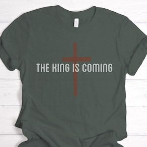 The King Is Coming Shirt, King Is Coming T-Shirt, Christian Apparel, Jesus is King, Minimal Design, Faith Clothing, Christian T-Shirt, Faith