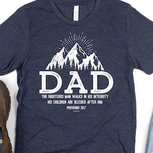 Christian Dad Shirt, Christian Father’s Day Gift, Proverbs 20:7 Shirt for Dad, Mountain Shirt, Dad Birthday Gift