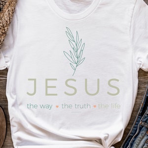 Jesus The Way The Truth The Life Shirt, Jesus Shirts, Christian Shirts For Women