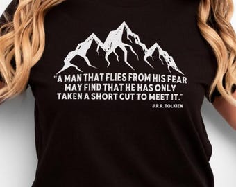 Face Your Fear T-Shirt | “A Man That Flies From His Fear” Motivational Quote Tee, Courage Graphic Mountains Shirt, Self Improvement Gift