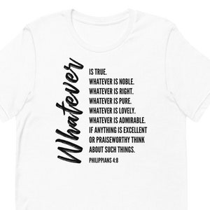 Whatever Is True Christian Bible Verse Philippians 4:8 Scripture Tee Shirt