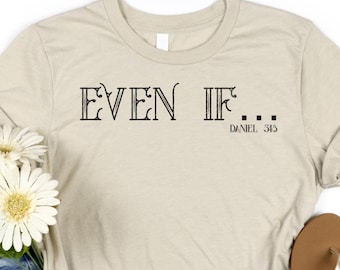 Aun Si, Camiseta Cristiana, Camiseta Inspirada en la Biblia, Camiseta con Versículo Bíblico, Daniel 3:18, Camiseta de Daniel, Camiseta Cristiana Bonita, Mujeres Cristianas